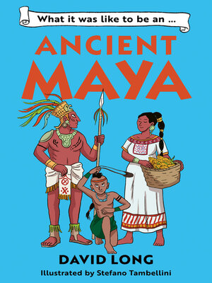 cover image of What it was like to be an Ancient Maya